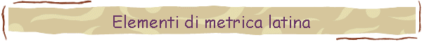 Elementi di metrica latina