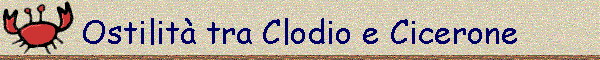 Ostilit� tra Clodio e Cicerone